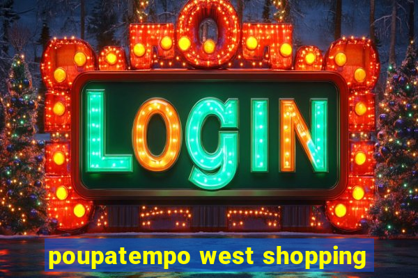 poupatempo west shopping